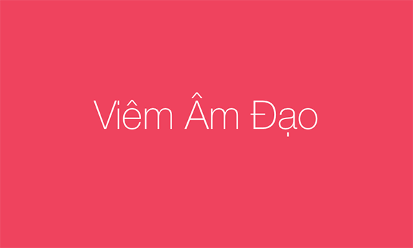 Bệnh viêm âm đạo ở phụ nữ