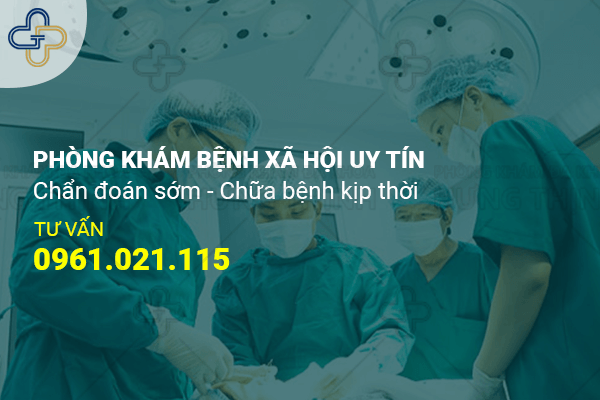 Địa chỉ phòng khám bệnh xã hội uy tín chất lượng