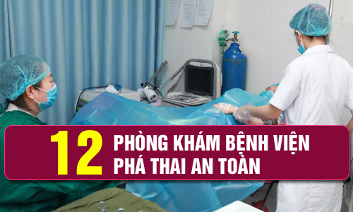 Top 12 địa chỉ phòng khám bệnh viện phá thai an toàn nhất tại Hà Nội
